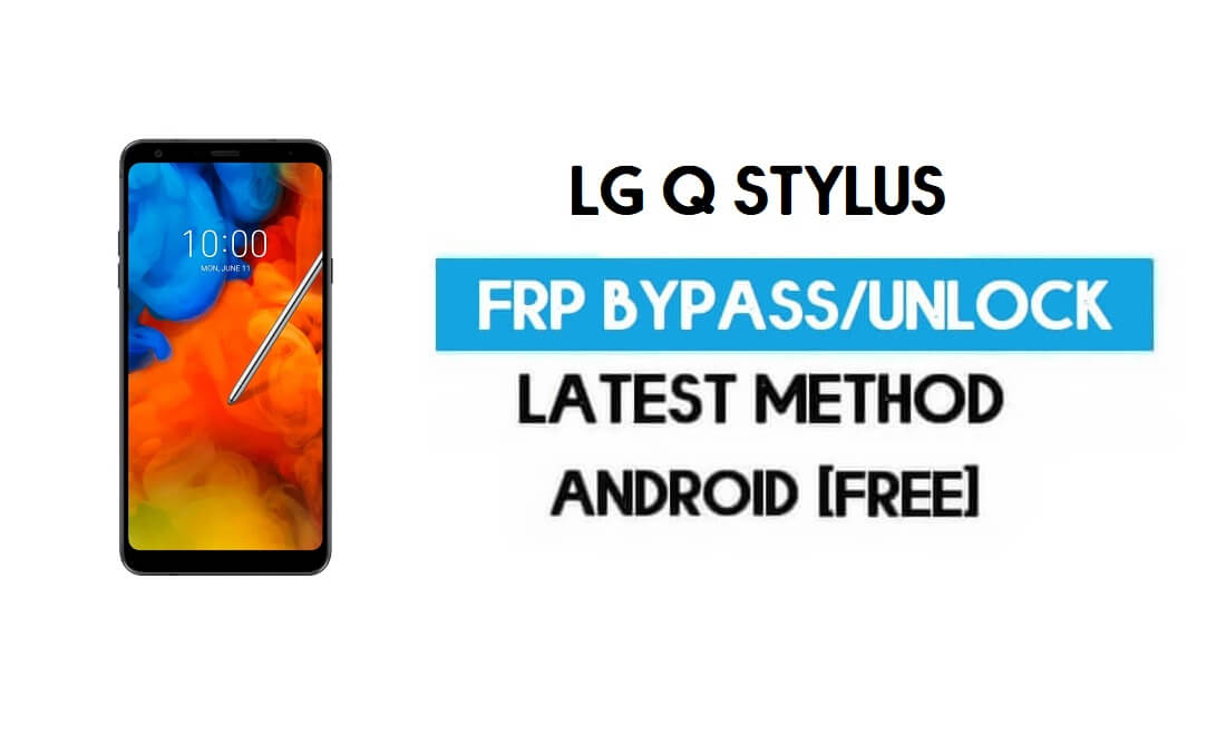 LG Q Stylus FRP/Google Gmail Bypass (Android 8.1) without PC/Sim/Apk