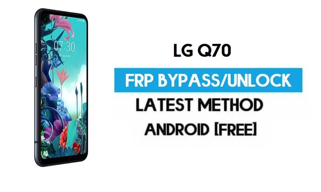 Розблокуйте LG Q70 FRP/Google Lock Bypass за допомогою SIM-карти (Android 9) Остання версія