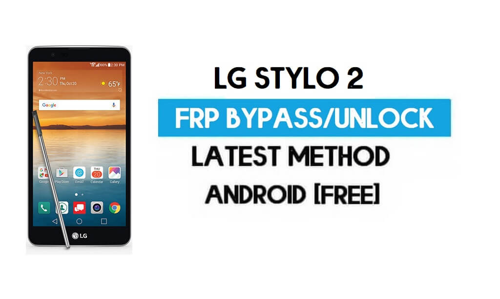 LG Stylo 2 FRP Bypass - فتح قفل Google GMAIL [Android 7] بدون جهاز كمبيوتر/APK