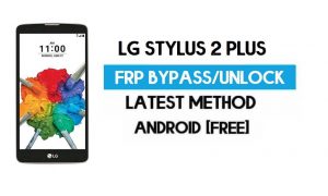 LG V20 FRP Bypass – PC/APK Olmadan Google GMAIL Kilidinin Kilidini Açın [Android 7]