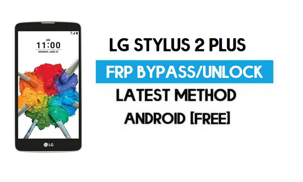 LG V20 FRP Bypass - فتح قفل Google GMAIL [Android 7] بدون جهاز كمبيوتر/APK