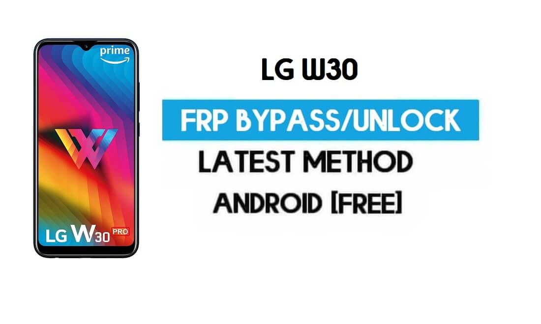 ปลดล็อค LG W30 FRP/Google Lock Bypass ด้วย SIM (Android 9) ล่าสุด