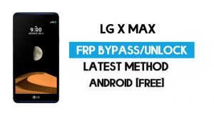 Bypass FRP LG X Max – Buka Kunci Google GMAIL Tanpa PC [Android 6.0]