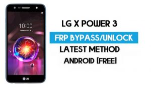 บายพาส LG X Power 3 FRP – ปลดล็อค Google GMAIL Lock [Android 8.1] โดยไม่ต้องใช้ PC / APK