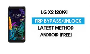 Déverrouiller LG X2 (2019) FRP/Google Lock Bypass avec SIM (Android 9)
