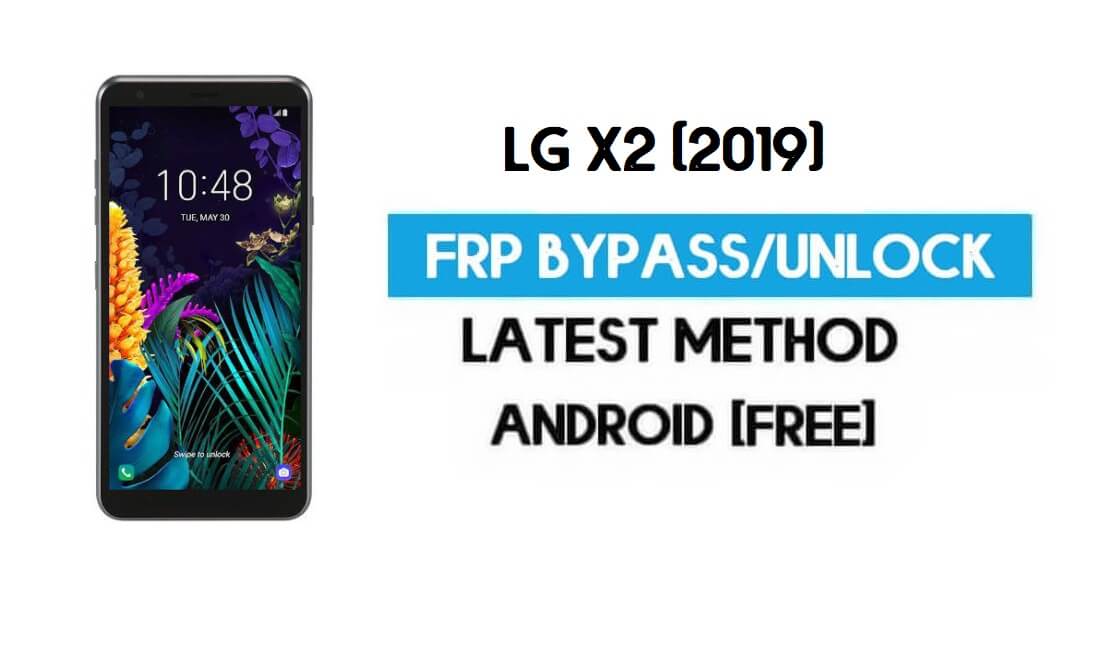 Ontgrendel LG X2 (2019) FRP/Google Lock Bypass met SIM (Android 9)