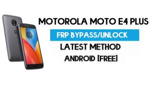 Motorola Moto E4 Plus FRP Bypass – Unlock Gmail Lock Android 7.1 free