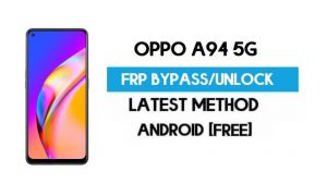 Oppo A94 5G Android 11 FRP 우회 – PC 없이 Google Gmail 잠금 해제