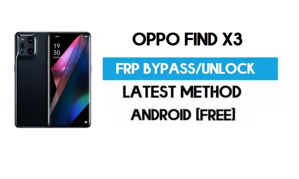 Oppo Find X3 FRP Bypass – Déverrouiller Gmail Lock Android 11 R sans PC