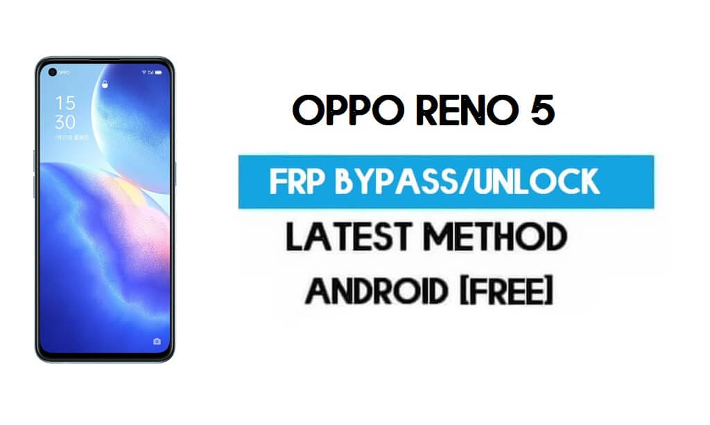 Oppo Reno 5 Android 11 FRP Bypass – Desbloquear Gmail sem PC