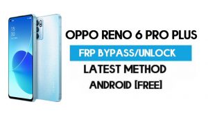 Oppo Reno 6 Pro Plus Android 11 FRP 우회 – PC 없이 Gmail 잠금 해제