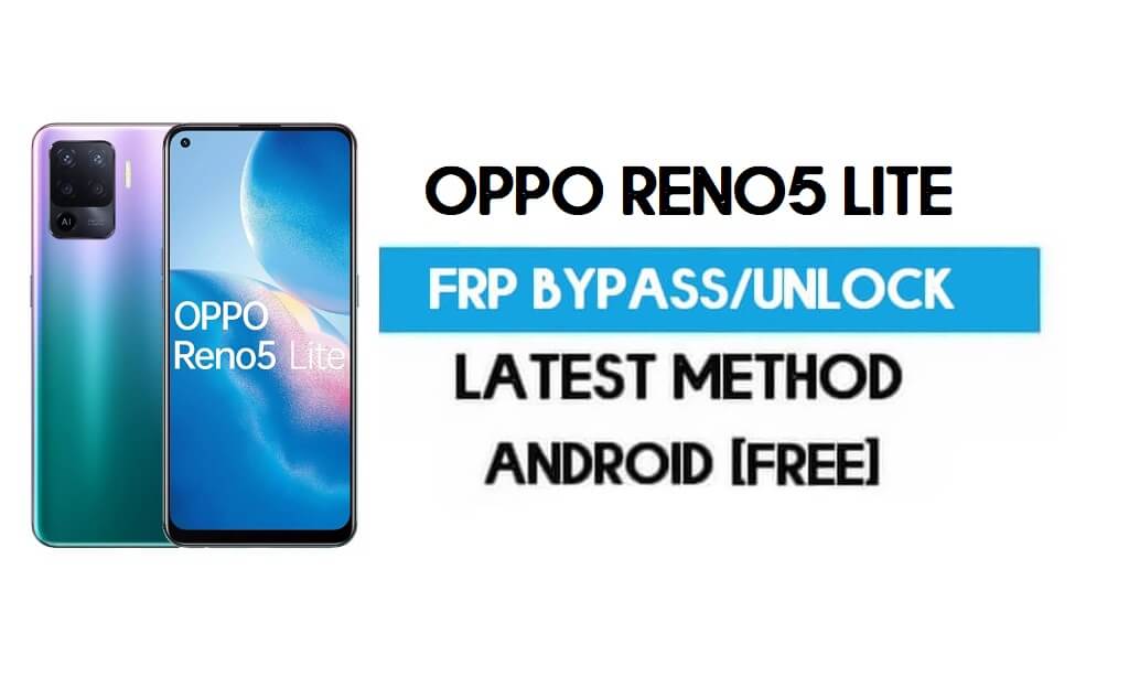 Oppo Reno5 Lite Android 11 FRP Bypass – Desbloquear Gmail sem PC