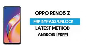 Oppo Reno5 Z FRP Bypass – Gmail Kilidinin Kilidini Aç Android 11 R PC'siz