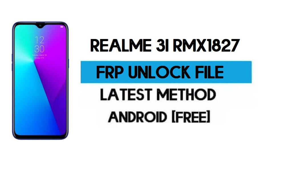 Realme 3i RMX1827 FRP Bypass File (Remove with DA) SP tool Latest