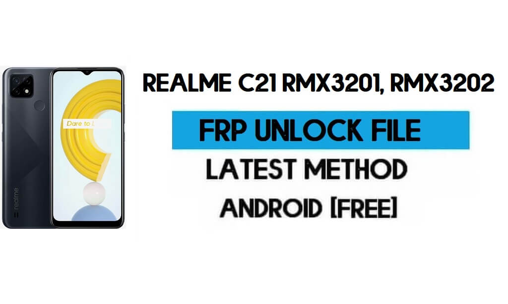 Realme C21 FRP File (With DA) RMX3201, RMX3202 Unlock by SP Tool – Latest Free