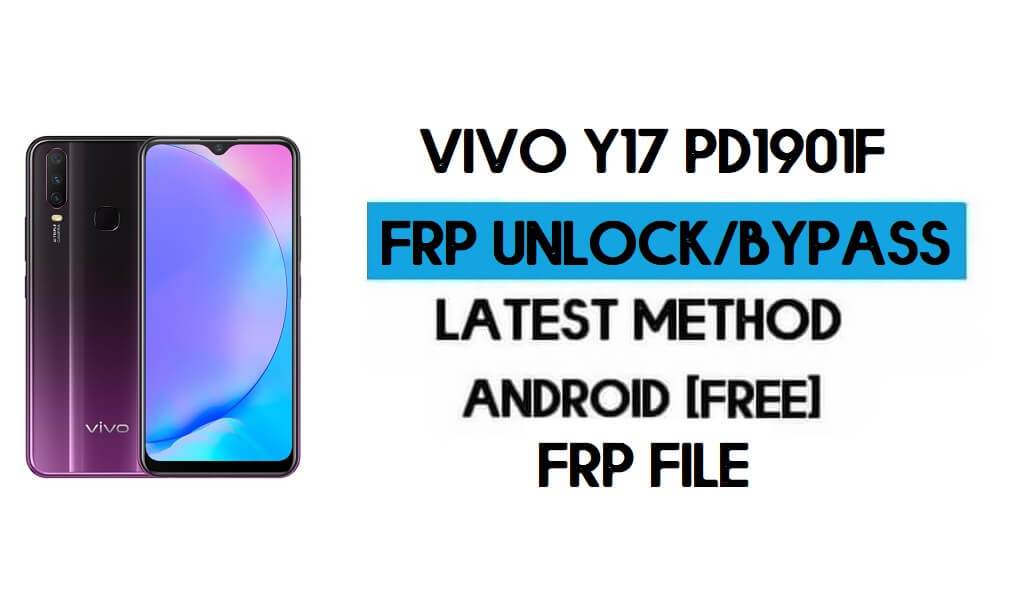 Vivo Y17 PD1901F FRP 바이패스 파일(DA로 제거) SP 도구 최신