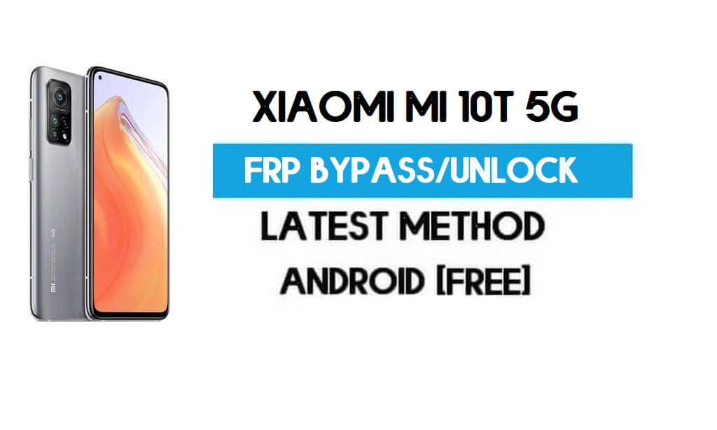 Xiaomi Mi 10T 5G MIUI 12.5 FRP Unlock/Google Account Bypass (Latest)