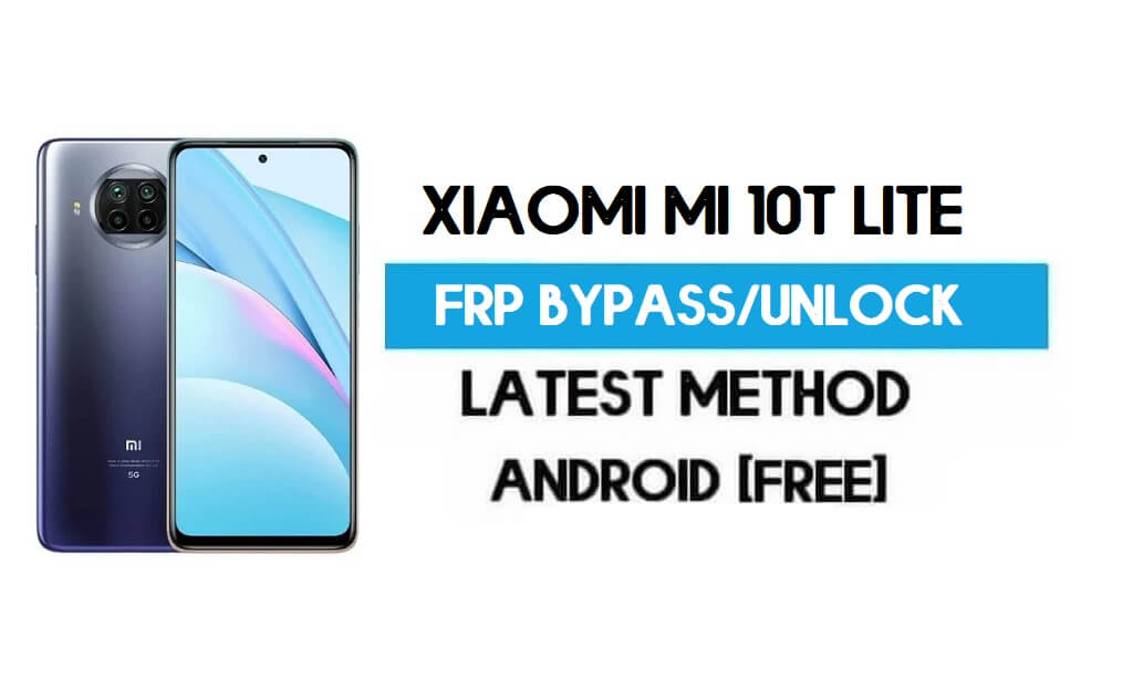 Xiaomi Mi 10T Lite MIUI 12.5 FRP Unlock/Google Account Bypass Latest