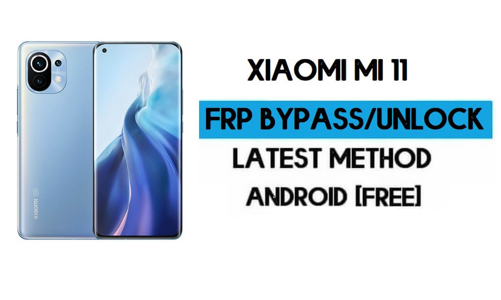 Xiaomi Mi 11 MIUI 12.5 FRP Unlock/Google Account Bypass (2021)