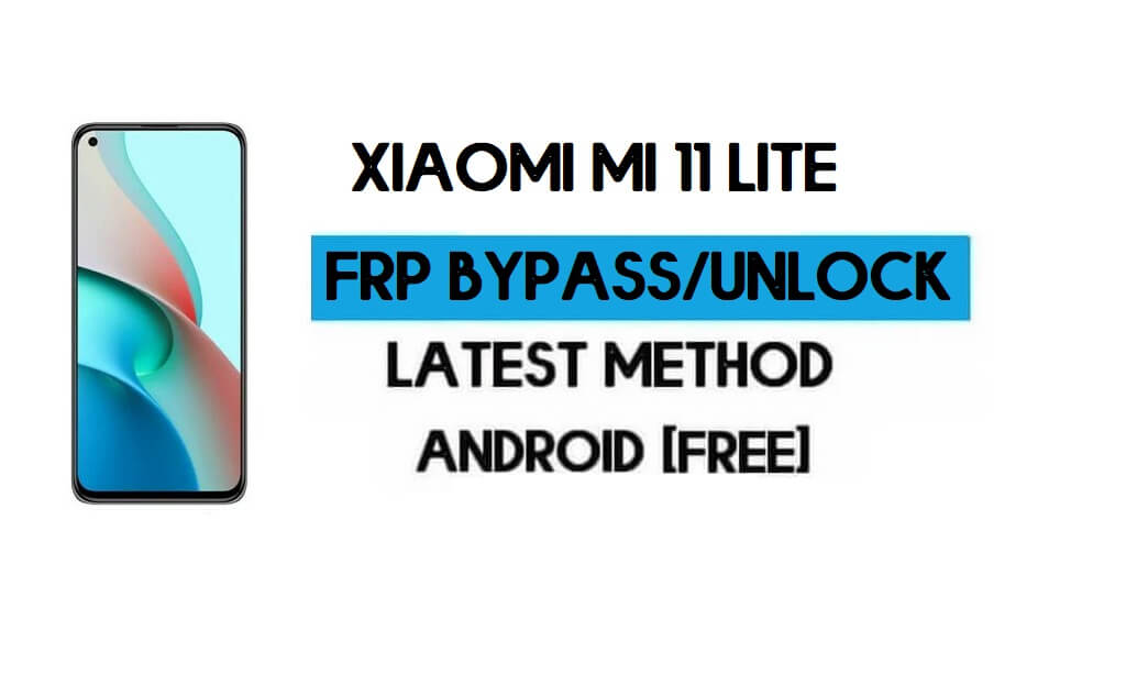 Xiaomi Mi 11 Lite MIUI 12.5 FRP desbloqueio/ignorar conta do Google (2021)