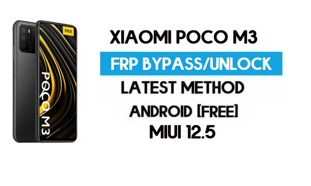 Xiaomi Poco M3 MIUI 12.5 FRP 잠금 해제/Google 계정 우회(2021)