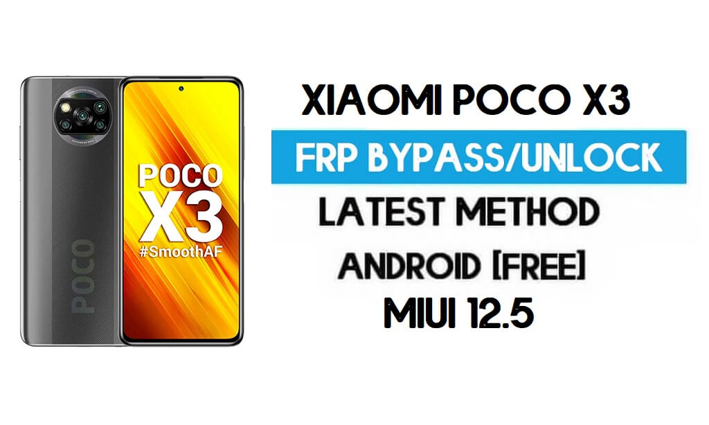 Xiaomi Poco X3 MIUI 12.5 Desbloqueo FRP / Omisión de cuenta de Google (2021)