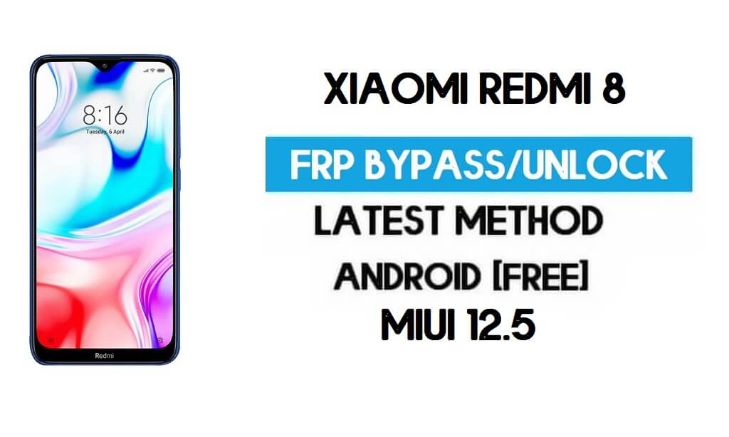 Xiaomi Redmi 8 MIUI 12.5 FRP Déverrouillage/Contournement de compte Google – PAS DE SECOND ESPACE – 2021