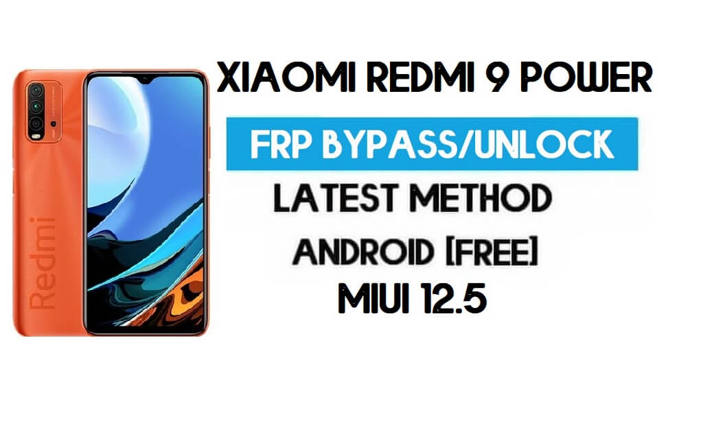 Xiaomi Redmi 9 Power MIUI 12.5 Déverrouillage FRP/Contournement de compte Google
