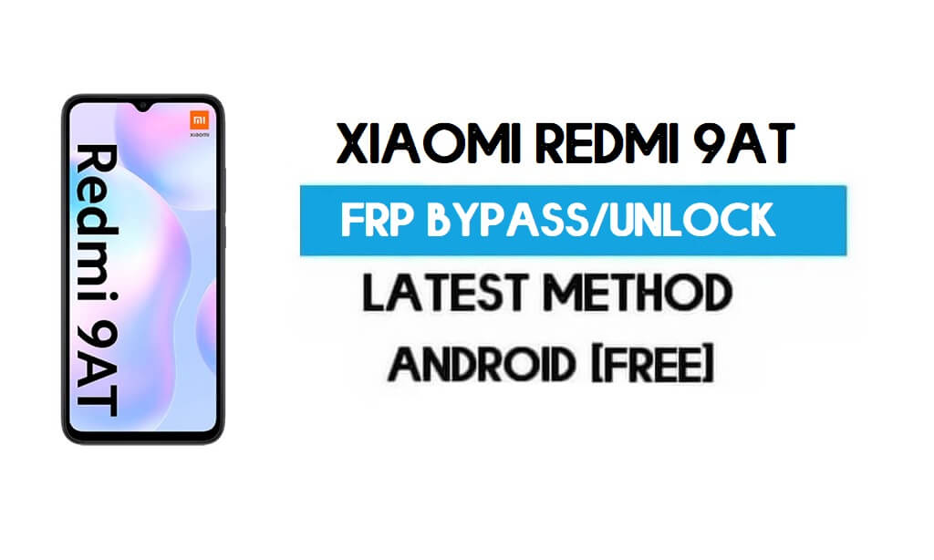 Xiaomi Redmi 9AT MIUI 12.5 FRP ontgrendelen/Google-account omzeilen (gratis)