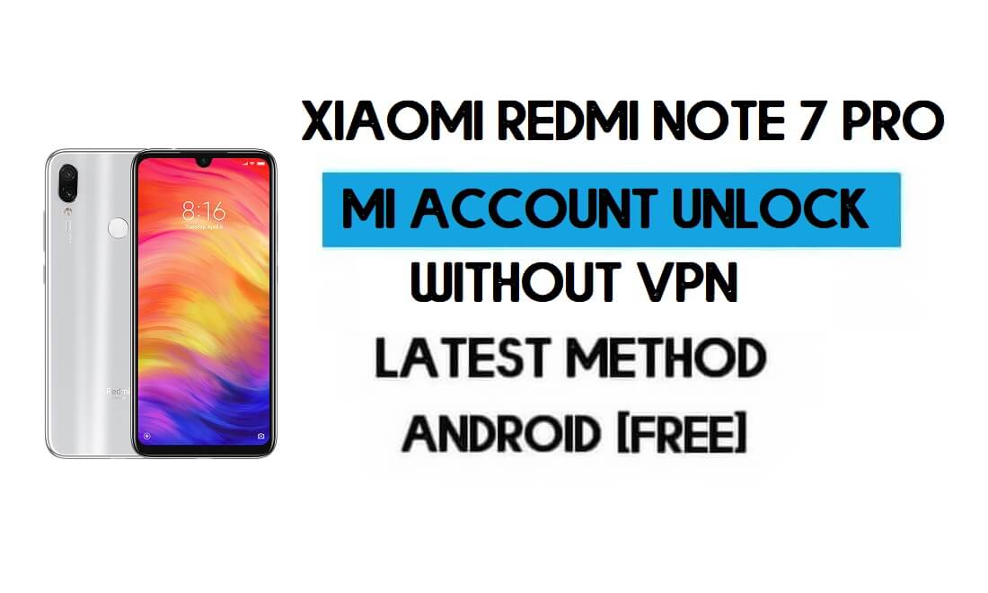 ลบบัญชี Xiaomi Redmi Note 7 Pro Mi โดยไม่ต้องใช้เครื่องมือ VPN Qfil Flash ฟรี