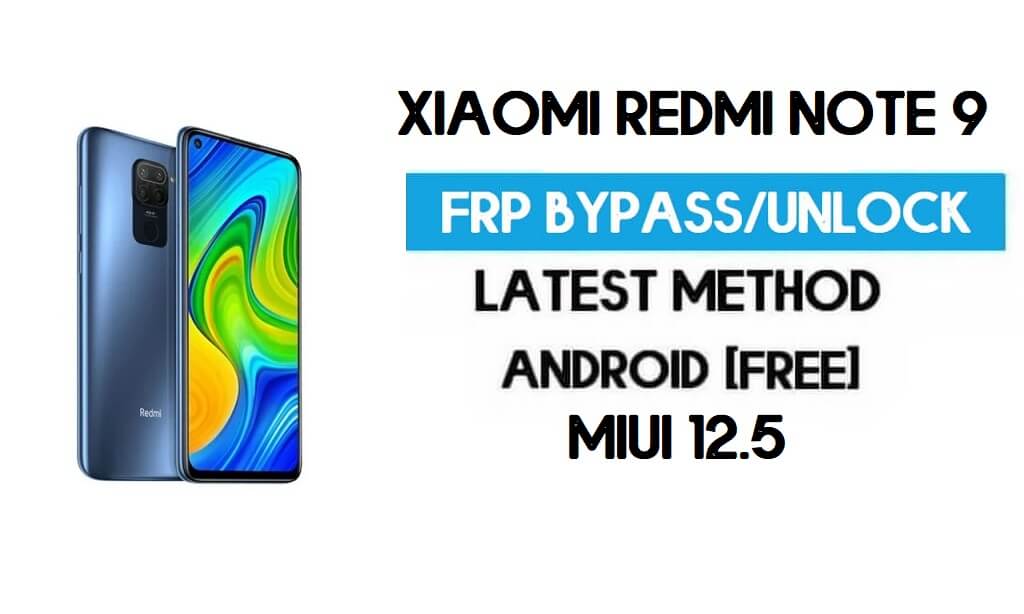 Xiaomi Redmi Note 9 MIUI 12.5 FRP अनलॉक/गूगल अकाउंट बायपास