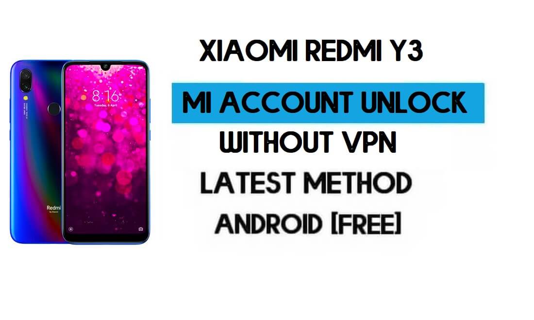 Xiaomi Redmi Y3 Mi Compte Supprimer le fichier Téléchargement gratuit [MIUI 12]