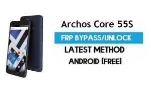 Archos Core 55S FRP Bypass – Desbloquear Gmail Lock Android 7 sem PC