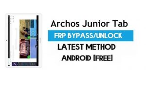 Archos Junior Tab FRP Bypass – Desbloquear Gmail Lock Android 7.0 grátis