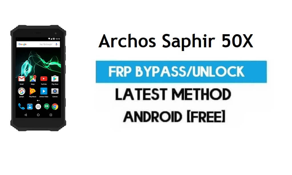 Archos Saphir 50X FRP Bypass – разблокировка блокировки Gmail Android 7.0 бесплатно