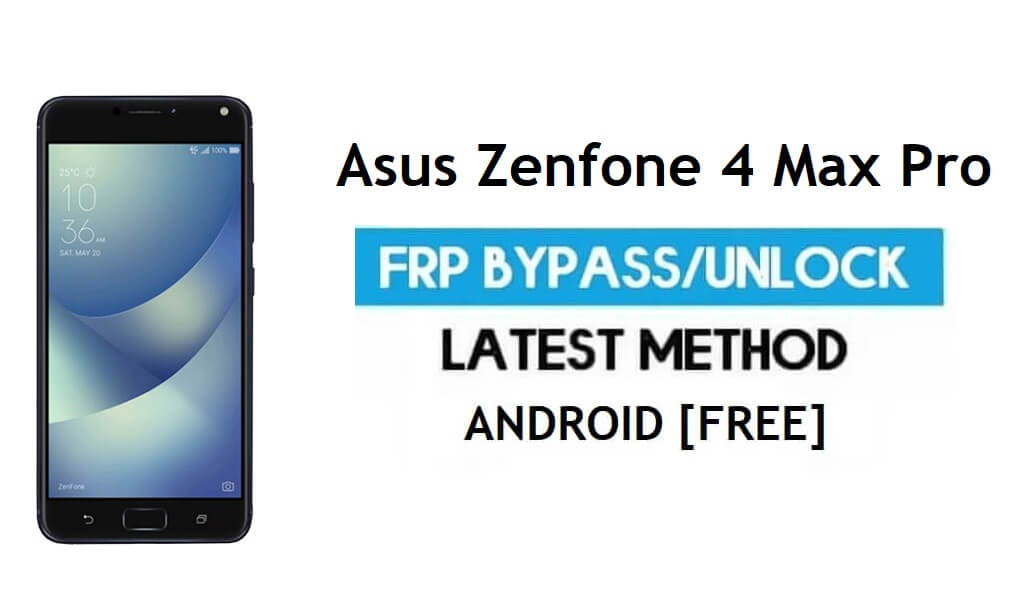 Asus Zenfone 4 Max Pro ZC554KL FRP Bypass - Desbloquear el bloqueo de Gmail gratis
