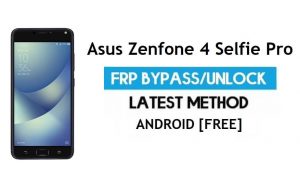 Asus Zenfone 4 Selfie Pro ZD552KL FRP Bypass - Déverrouillez le verrouillage Gmail gratuitement
