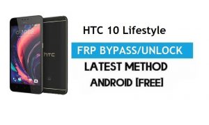 HTC 10 Lifestyle FRP Bypass – Unlock Gmail Lock Android 7 Without PC