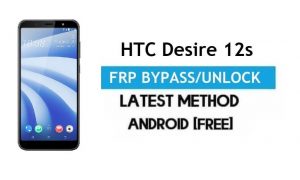 HTC Desire 12s FRP Bypass - فتح قفل Gmail لنظام Android 8.1 بدون جهاز كمبيوتر
