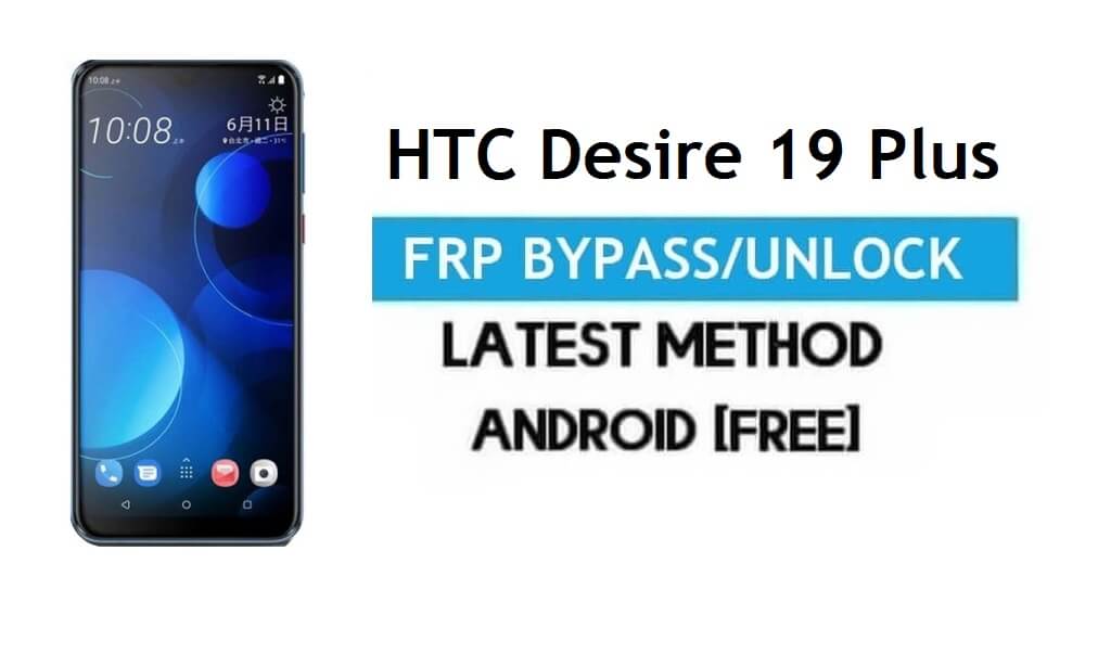 Bypass FRP HTC Desire 19 Plus – Buka Kunci Gmail Android 9.0 Tanpa PC