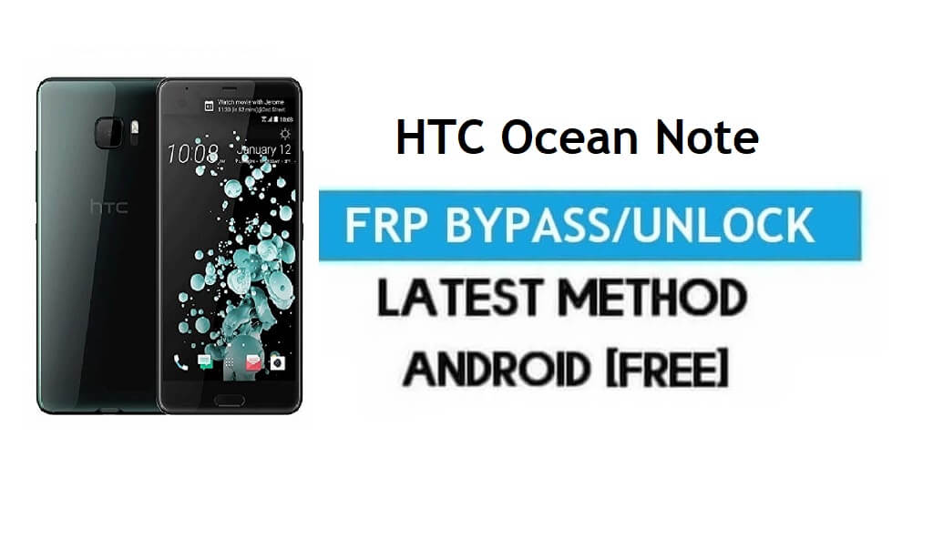 HTC Ocean Note FRP Bypass – PC Olmadan Android 8 Gmail Kilidinin Kilidini Açın