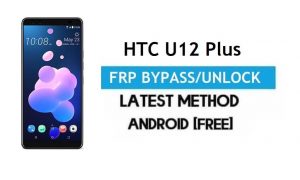 HTC U12 Plus FRP Bypass - Déverrouillez le verrouillage Gmail Android 9.0 sans PC