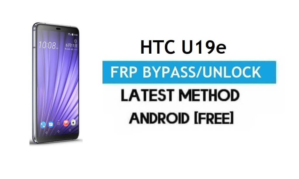 HTC U19e FRP Bypass – Sblocca Google Gmail Blocca Android 9.0 Nessun PC