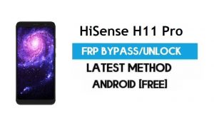 HiSense H11 Pro FRP Bypass - Déverrouillez Gmail Lock Android 7 sans PC