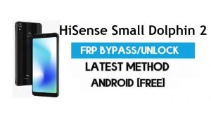 HiSense Small Dolphin 2 FRP Bypass – فتح قفل Gmail لنظام Android 7.1.2