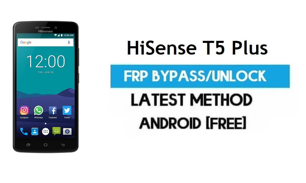 HiSense T5 Plus FRP Bypass - Déverrouillez le verrouillage Gmail Android 7.0 sans PC