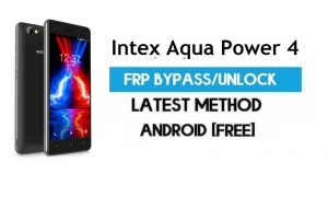 Intex Aqua Power 4 FRP Bypass - Déverrouiller le verrouillage Gmail Android 7.0 sans PC