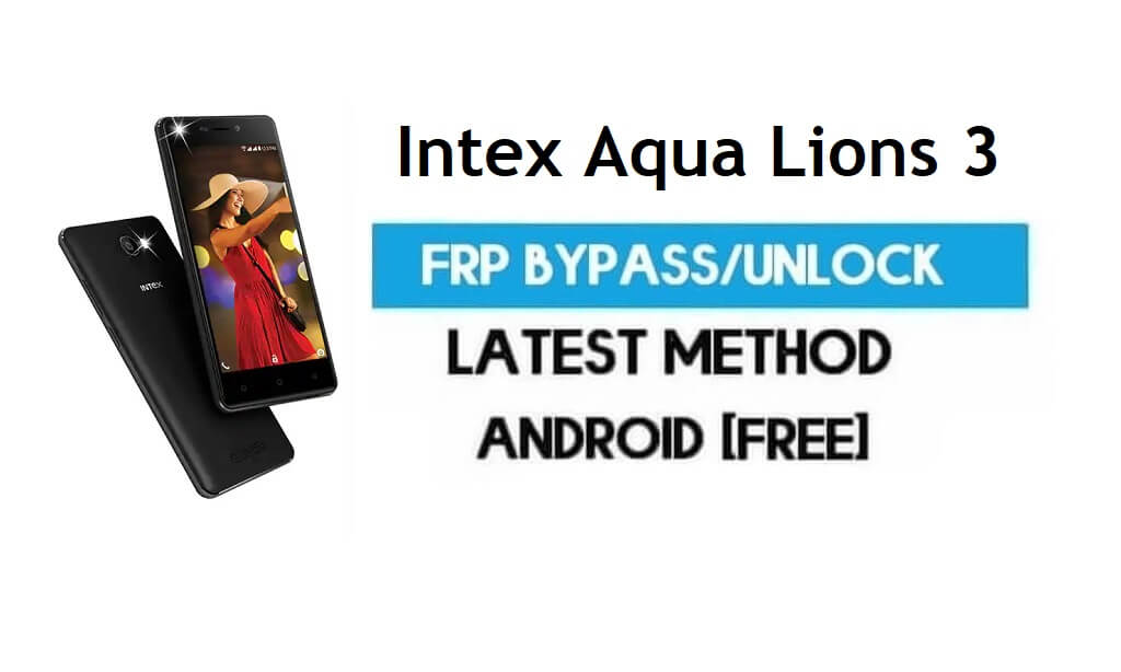 Intex Aqua Lions 3 FRP Bypass - Déverrouiller le verrouillage Gmail Android 7.0 sans PC