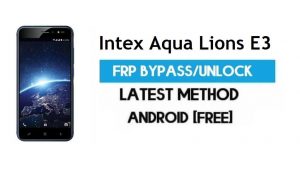 Intex Aqua Lions E3 FRP-Bypass – Entsperren Sie die Gmail-Sperre für Android 7.0