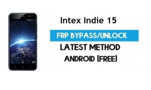 Intex Indie 15 FRP Bypass - Ontgrendel Gmail Lock Android 7.0 zonder pc